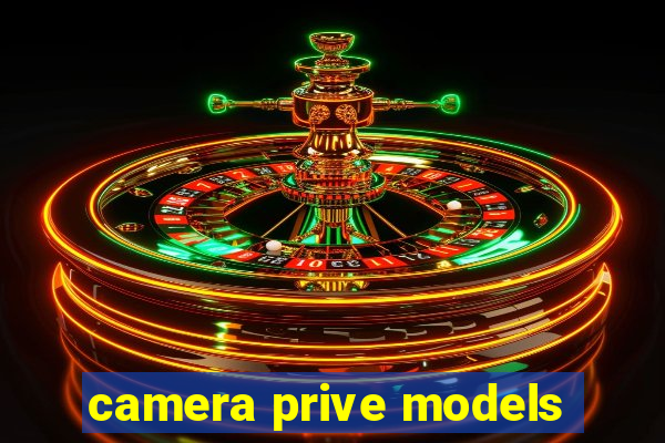 camera prive models